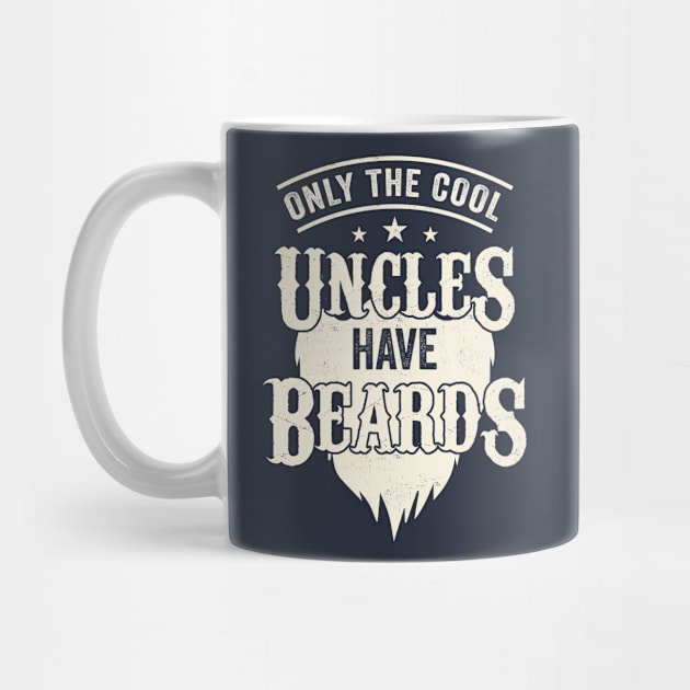 Only The Cool Uncles Have Beards Funny by CreativeSalek